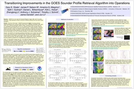 Transitioning Improvements in the GOES Sounder Profile Retrieval Algorithm into Operations Gary S. Wade 1, James P. Nelson III 2, Americo S. Allegrino.