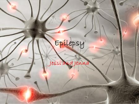 Epilepsy Jessi and Jenna. Cause of disorder: In about 70 percent of cases there is no known cause. Where a reason for the onset of seizures can be identified,