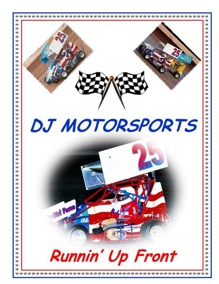 Runnin’ Up Front DJ MOTORSPORTS. Runnin’ Up Front My name is Delaney Jost. I am eleven years old and I race Junior Sprint cars at I-44 Speedway and other.