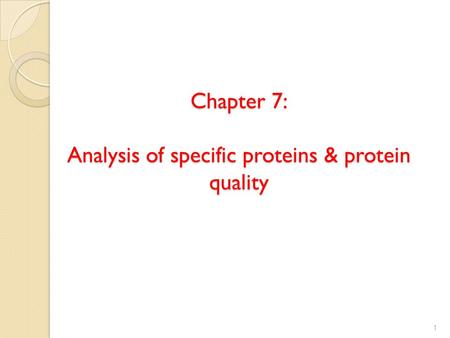Chapter 7: Analysis of specific proteins & protein quality