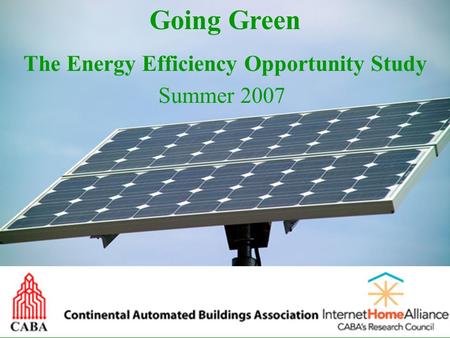 Going Green The Energy Efficiency Opportunity Study Summer 2007.