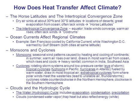How Does Heat Transfer Affect Climate? –The Horse Latitudes and The Intertropical Convergence Zone Dry air sinks at about 30 ⁰ N and 30 ⁰ S latitudes 
