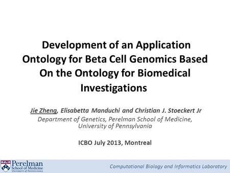 Computational Biology and Informatics Laboratory Development of an Application Ontology for Beta Cell Genomics Based On the Ontology for Biomedical Investigations.