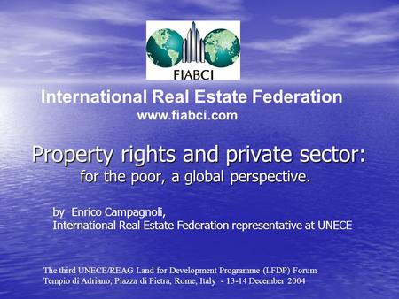 Property rights and private sector: for the poor, a global perspective. Property rights and private sector: for the poor, a global perspective. International.