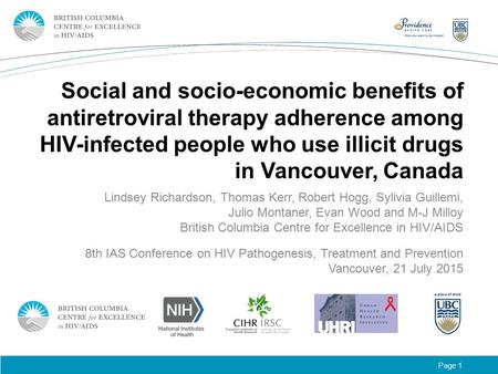Page 1 Social and socio-economic benefits of antiretroviral therapy adherence among HIV-infected people who use illicit drugs in Vancouver, Canada Lindsey.