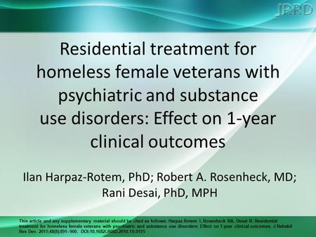 This article and any supplementary material should be cited as follows: Harpaz-Rotem I, Rosenheck RA, Desai R. Residential treatment for homeless female.