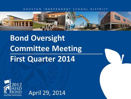 Bond Oversight Committee Meeting First Quarter 2014 April 29, 2014.