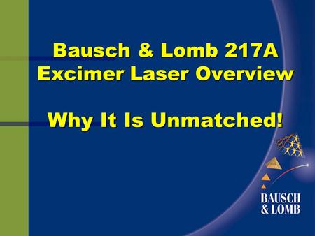 Bausch & Lomb 217A Excimer Laser Overview Why It Is Unmatched!