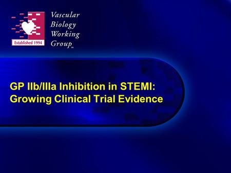 GP IIb/IIIa Inhibition in STEMI: Growing Clinical Trial Evidence.