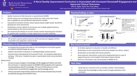 A Novel Quality Improvement Curriculum is Associated with Increased Housestaff Engagement and Improved Clinical Outcomes Elliot B. Tapper, Anjala Tess,