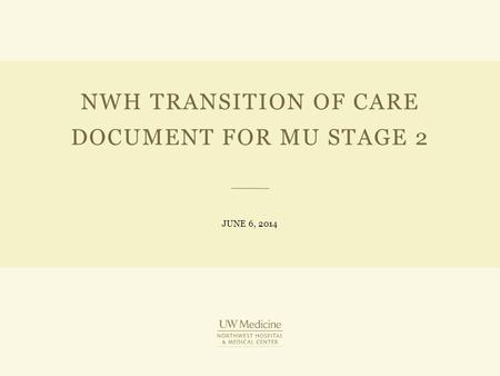 NWH TRANSITION OF CARE DOCUMENT FOR MU STAGE 2 JUNE 6, 2014.