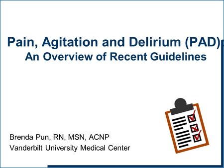 Pain, Agitation and Delirium (PAD): An Overview of Recent Guidelines