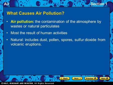 AirSection 1 What Causes Air Pollution? Air pollution: the contamination of the atmosphere by wastes or natural particulates Most the result of human activities.