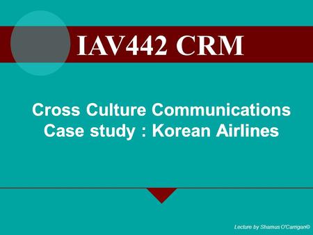 Cross Culture Communications Case study : Korean Airlines
