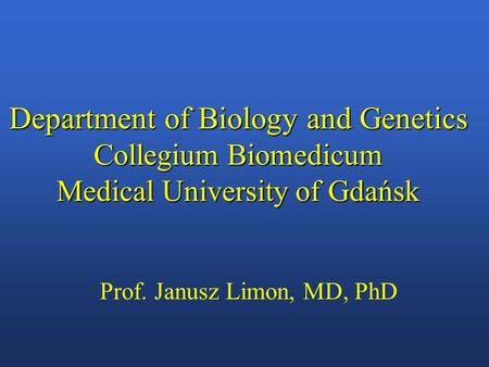 Prof. Janusz Limon, MD, PhD