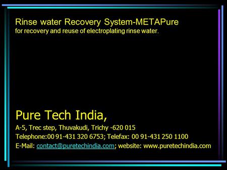 Pure Tech India, A-5, Trec step, Thuvakudi, Trichy