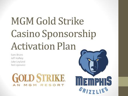 MGM Gold Strike Casino Sponsorship Activation Plan
