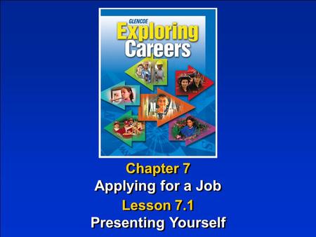 Chapter 7 Applying for a Job Chapter 7 Applying for a Job Lesson 7.1 Presenting Yourself Lesson 7.1 Presenting Yourself.