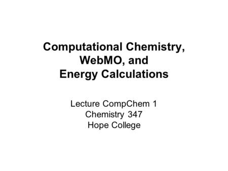 Computational Chemistry, WebMO, and Energy Calculations