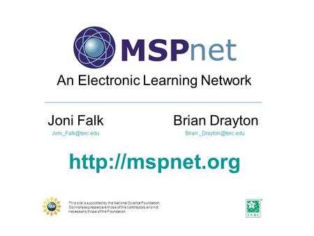 An Electronic Learning Network Joni FalkBrian Drayton Brian  This site is supported by the National.