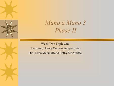 Mano a Mano 3 Phase II Week Two Topic One