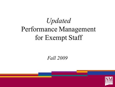 Updated Performance Management for Exempt Staff Fall 2009.