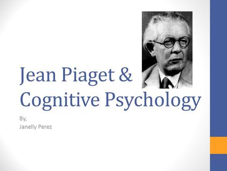 Jean Piaget & Cognitive Psychology