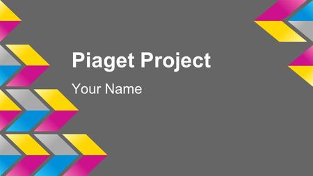 Piaget Project Your Name. Sensorimotor Toy Name and picture.