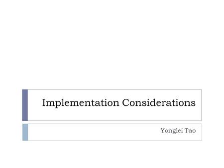 Implementation Considerations Yonglei Tao. Components of Coding Standards 2  File header  file location, version number, author, project, update history.