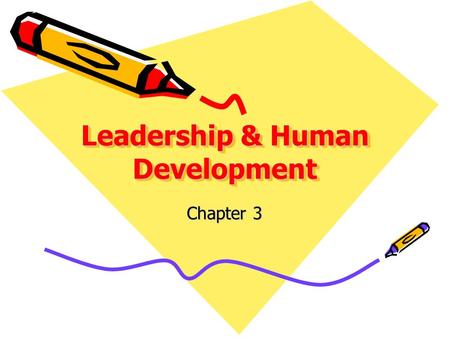 Leadership & Human Development Chapter 3. Tasks Candidate Leadership experience Evals & groups Exam –X=83 Activity plan assignment Practicum hours Activities.