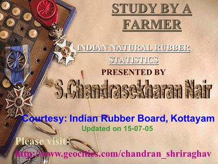 STUDY BY A FARMER INDIAN NATURAL RUBBER STATISTICS PRESENTED BY The production and consumption (supply and demand) is approximately equal in India. Export.