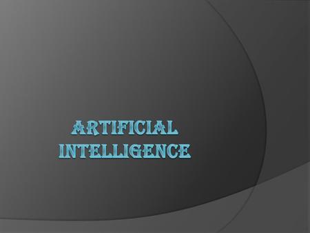  Artificial intelligence (AI) is the intelligence of machines and the branch of computer science that aims to create it. AI textbooks define the field.