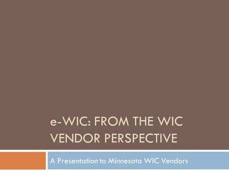 e-WIC: From the WIC Vendor Perspective