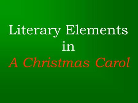 Literary Elements in A Christmas Carol