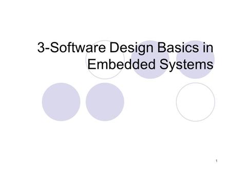 1 3-Software Design Basics in Embedded Systems. 2 Development Environment Development processor  The processor on which we write and debug our programs.
