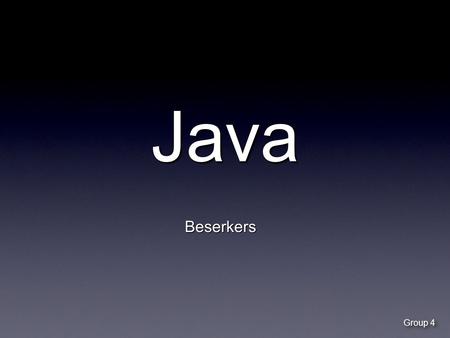 Java Beserkers Group 4. Start of Java Development began on June of 1991 by a group of computer scientist at the Sun Mircrosystems Company Development.