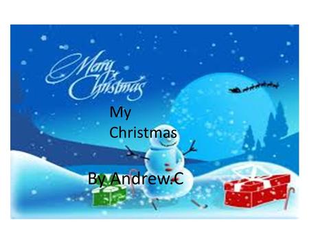My Christmas By Andrew.C My Christmas By Andrew.C.