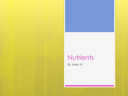 Nutrients By Alex W. Carbohydrates Function: The function of carbohydrates is to provide energy for the body, especially the brain and the nervous system.