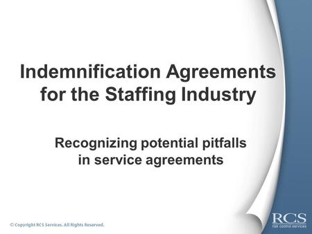 Indemnification Agreements for the Staffing Industry Recognizing potential pitfalls in service agreements.