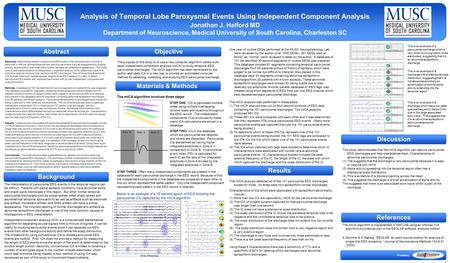 Analysis of Temporal Lobe Paroxysmal Events Using Independent Component Analysis Jonathan J. Halford MD Department of Neuroscience, Medical University.
