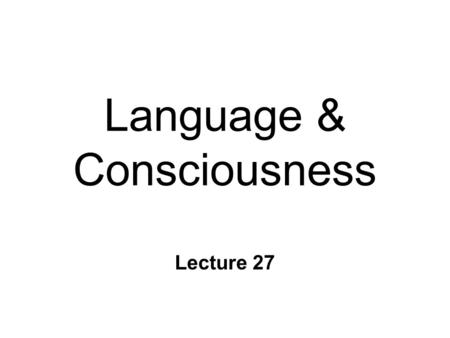 Language & Consciousness Lecture 27. Lateralization of Function n Hemispheres specialized l process information differently l L: “analytic” vs R: “holistic”