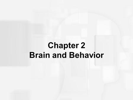 Chapter 2 Brain and Behavior. Neuron and Its Parts Neuron: Individual nerve cell; 100 billion in brain.