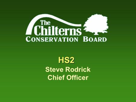 HS2 Steve Rodrick Chief Officer. Preferred Route The Misbourne Valley.