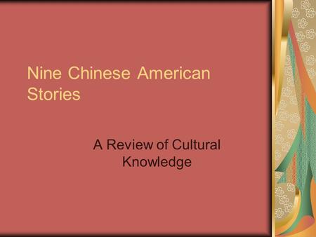 Nine Chinese American Stories A Review of Cultural Knowledge.