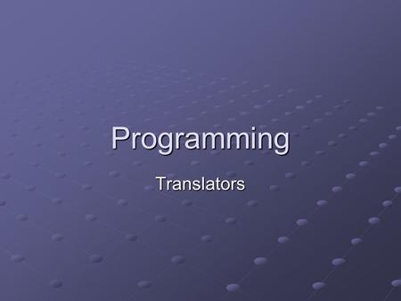 Programming Translators.