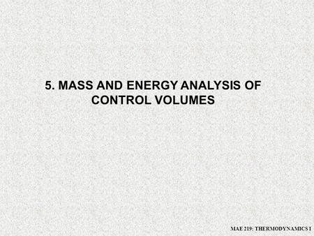 5. MASS AND ENERGY ANALYSIS OF CONTROL VOLUMES