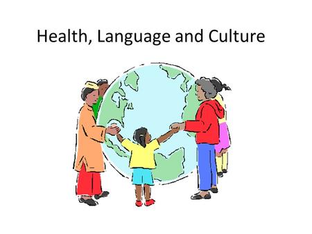 Health, Language and Culture. Imagine the experience of our culturally diverse patients. Language and cultural barriers A very different healthcare system.