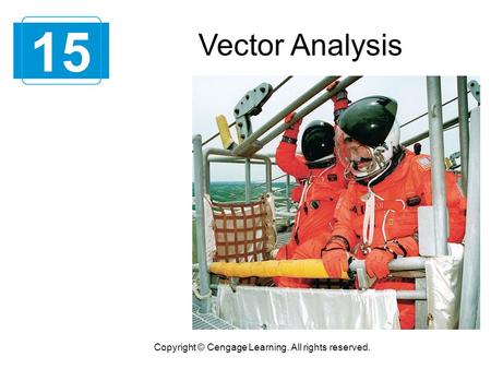 Vector Analysis 15 Copyright © Cengage Learning. All rights reserved.