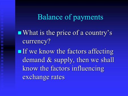 Balance of payments What is the price of a country’s currency?