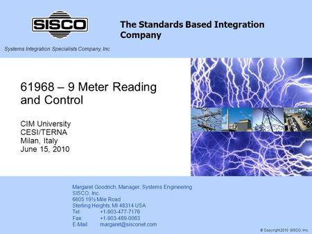 Systems Integration Specialists Company, Inc. The Standards Based Integration Company © Copyright 2010 SISCO, Inc. 61968 – 9 Meter Reading and Control.